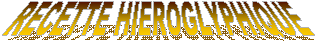 RECETTE HIEROGLYPHIQUE